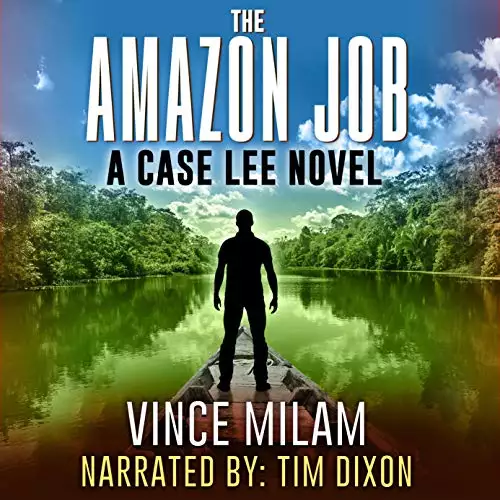 The Amazon Job: A Case Lee Novel, Book 4