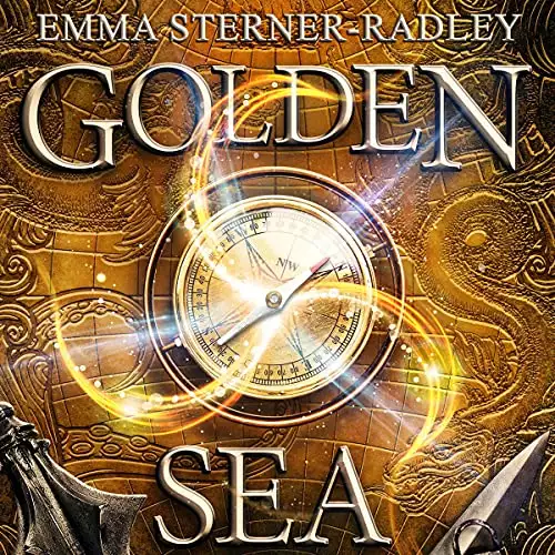 Golden Sea: Book Two in the Mapmaking Magicians Series