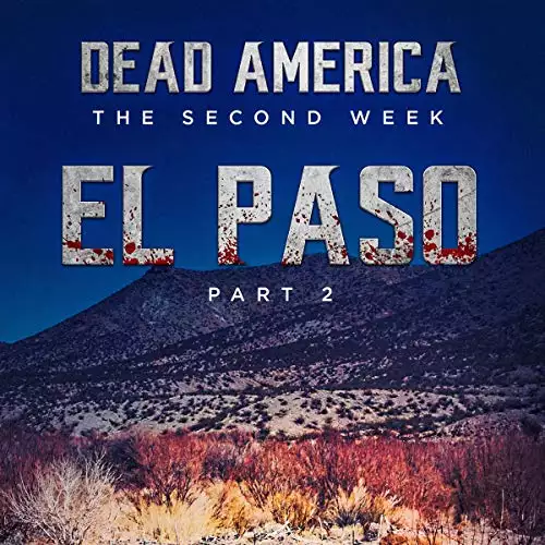 Dead America - El Paso Pt. 2: Dead America - The Second Week, Book 3