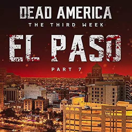 Dead America - El Paso Pt. 7: Dead America - The Third Week