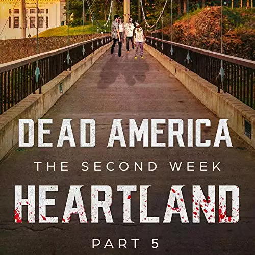 Dead America - Heartland: Part 5: Dead America: The Second Week, Book 12