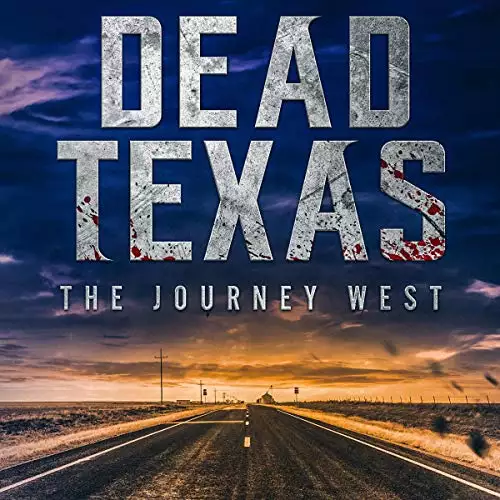 The Journey West: Dead Texas, Book 4