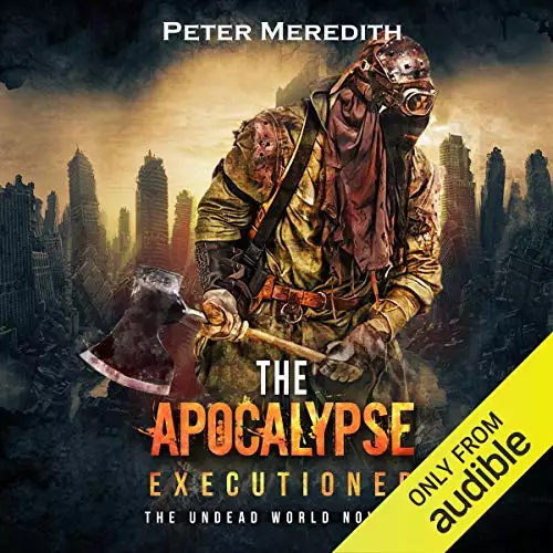 The Apocalypse Executioner: The Undead World, Book 8