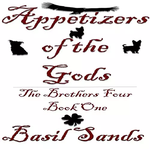 Appetizers of the Gods: The Brothers Four, Book One