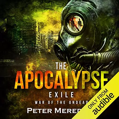 The Apocalypse Exile: The War of the Undead, Novel 6