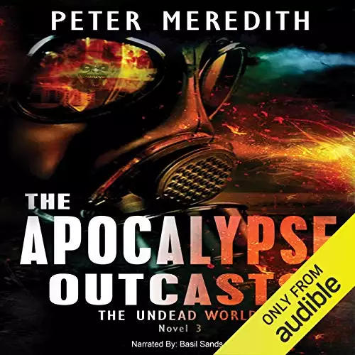 The Apocalypse Outcasts: The Undead World, Novel 3