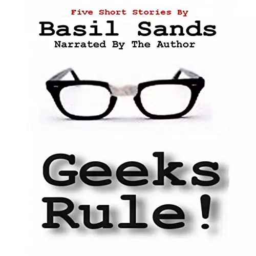 Geeks Rule: A Collection of Five Action Packed Short Stories