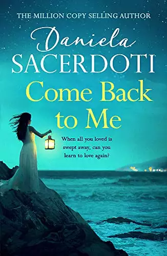 Come Back to Me (Seal Island 3): The heartbreaking new love story from the million-copy-selling author of Watch Over Me