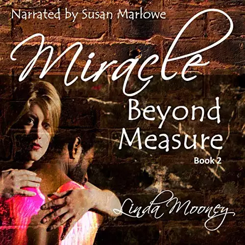 Miracle Beyond Measure: Miracle Trilogy, Book 2