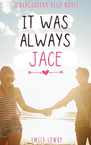 It Was Always Jace: A Sweet YA Romance