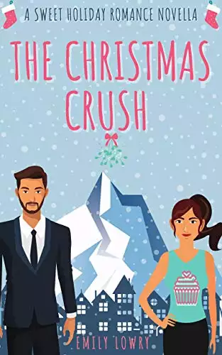 The Christmas Crush: A Festive Romantic Comedy Novella