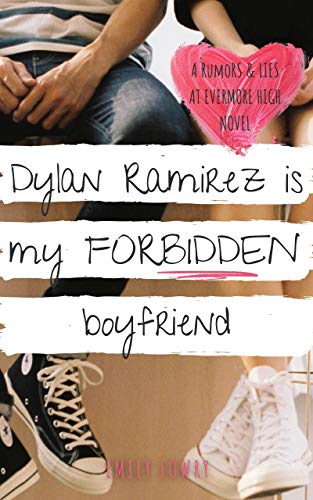 Dylan Ramirez is My Forbidden Boyfriend: A Sweet YA Romance