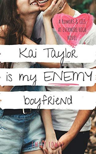 Kai Taylor is My Enemy Boyfriend: A Sweet YA Romance