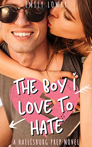 The Boy I Love to Hate : A Sweet YA Romance