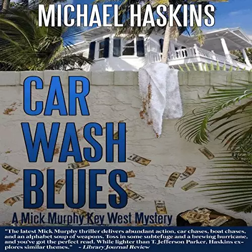 Car Wash Blues: A Mick Murphy Key West Mystery, Book 6