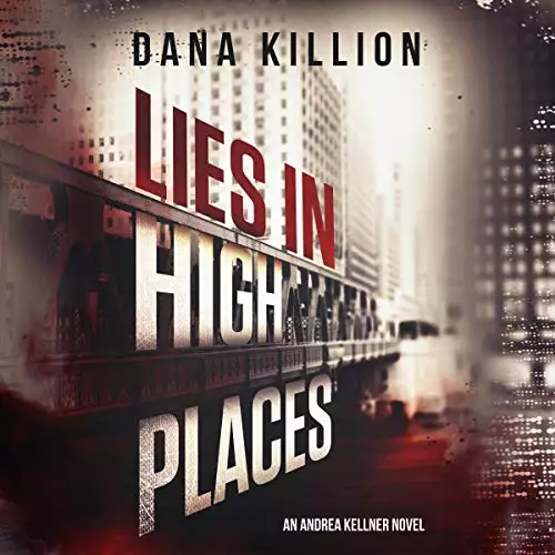 Lies in High Places: Andrea Kellner Mystery, Book 1