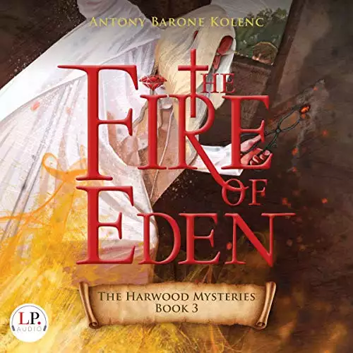 The Fire of Eden: The Harwood Mysteries