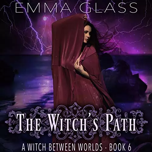 The Witch's Path: A Witch Between Worlds, Book 6