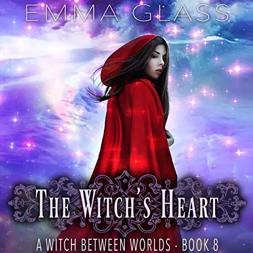 The Witch's Heart: A Witch Between Worlds, Book 8