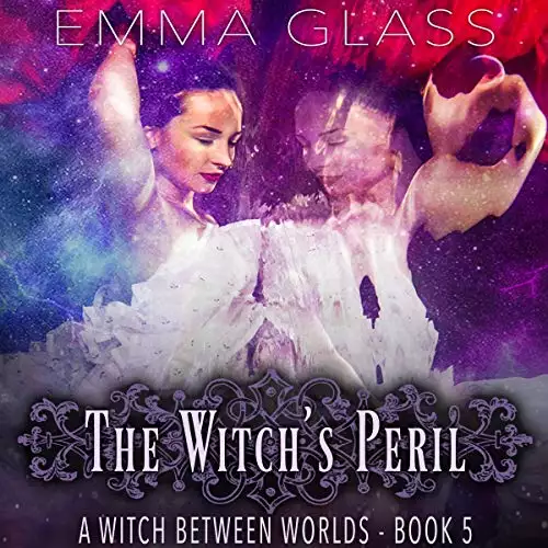 The Witch's Peril: A Witch Between Worlds, Book 5