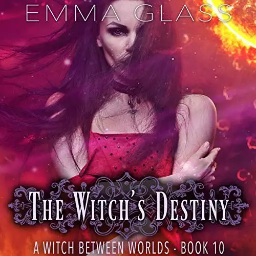 The Witch's Destiny: A Witch Between Worlds, Book 10