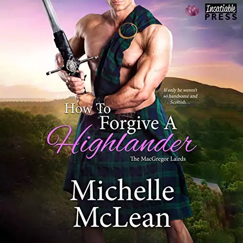 How to Forgive a Highlander: The MacGregor Lairds, Book Four