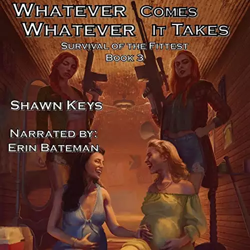 Whatever Comes, Whatever It Takes: Survival of the Fittest, Book 3