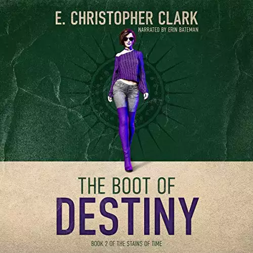 The Boot of Destiny: The Stains of Time, Book 2
