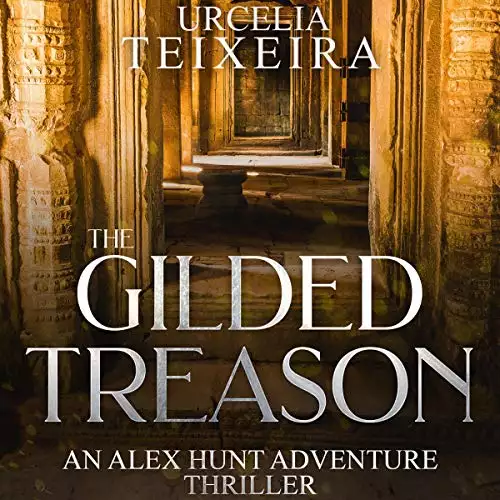 The Gilded Treason: An Alex Hunt Archaeological Thriller