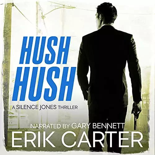 Hush Hush: Silence Jones Action Thrillers Series, Book 2
