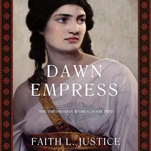 Dawn Empress: A Novel of Imperial Rome: The Theodosian Women, Book 2