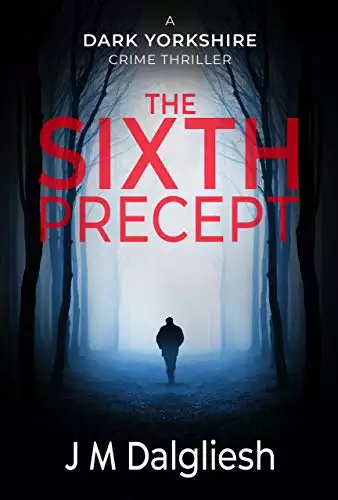 The Sixth Precept - The Dark Yorkshire Crime Thrillers