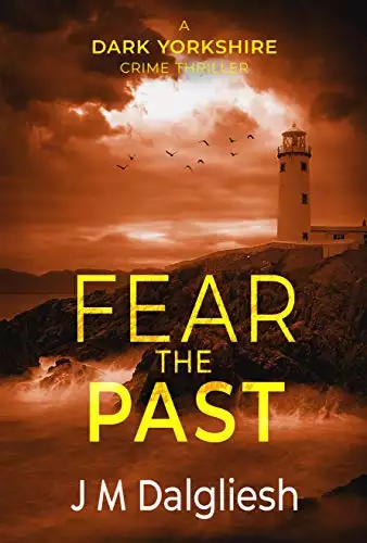 Fear the Past - The Dark Yorkshire Crime Thrillers