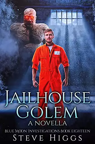 Jailhouse Golem: A Novella: Blue Moon Investigations Book 18