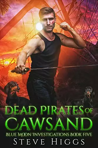 Dead Pirates of Cawsand: Blue Moon Investigations New Adult Humorous Fantasy Adventure Series Book 5