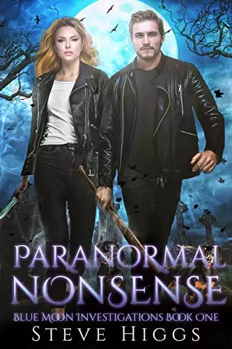 Paranormal Nonsense: Blue Moon Investigations Book 1