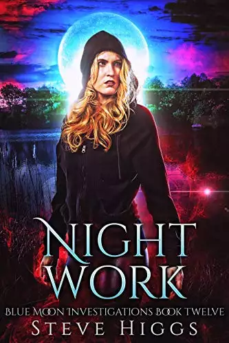 Night Work: Blue Moon Investigations New Adult Humorous Fantasy Book 12