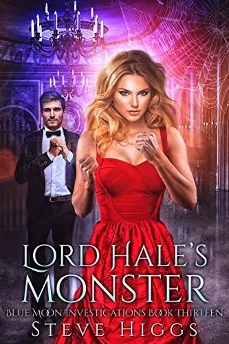 Lord Hale's Monster: Blue Moon Investigations New Adult Humorous Fantasy Adventure Series Book 13