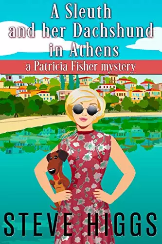 A Sleuth and her Dachshund in Athens: Patricia Fisher Mysteries