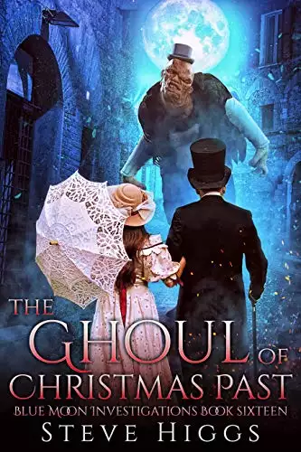 The Ghoul of Christmas Past: Blue Moon Investigations Book 16