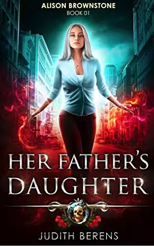Her Father’s Daughter: An Urban Fantasy Action Adventure
