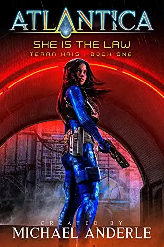 She Is The Law: An Atlantica Universe Adventure