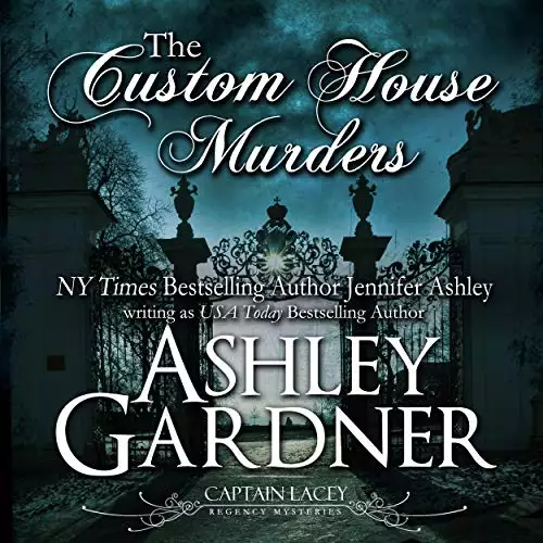 The Custom House Murders: Captain Lacey Regency Mysteries, Book 15