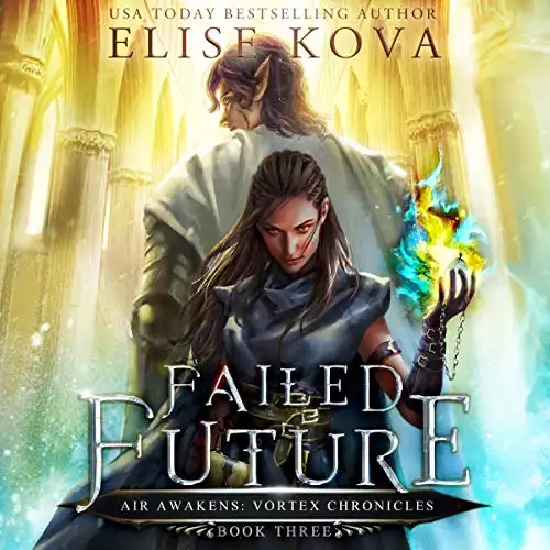 Failed Future: Air Awakens: Vortex Chronicles, Book 3