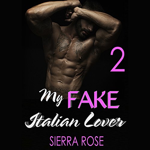 My Fake Italian Lover - Part 2: The Fake Girlfriend/Marriage of Convenience Series