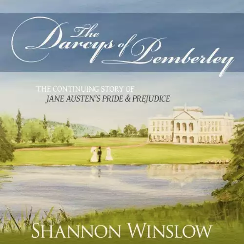 The Darcys of Pemberley: The Continuing Story of Jane Austen's Pride and Prejudice