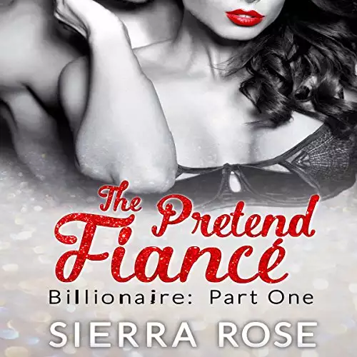 The Pretend Fiancé: Billionaire, Part 1