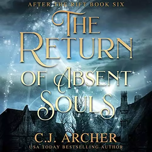 The Return of Absent Souls: After The Rift, Book 6