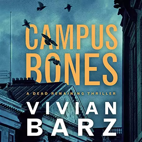 Campus Bones: Dead Remaining, Book 3
