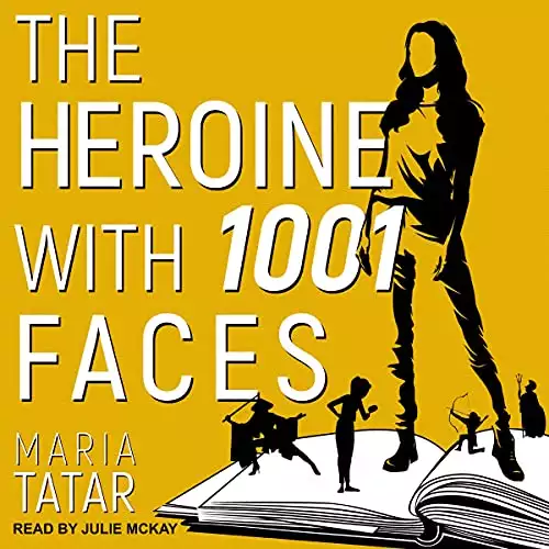 The Heroine with 1001 Faces